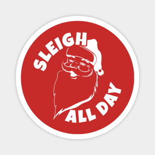 Sleigh All Day - Old Santa Magnet